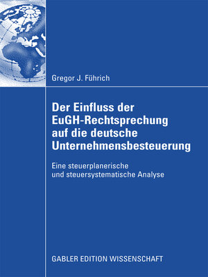 cover image of Der Einfluss der EuGH-Rechtsprechung auf die deutsche Unternehmensbesteuerung